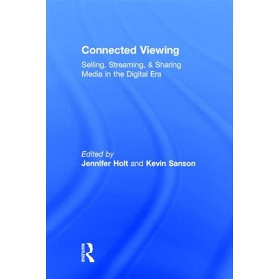 Pre-Owned Connected Viewing: Selling, Streaming, & Sharing Media in the Digital Age, (Hardcover)
