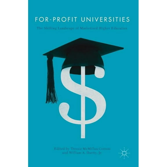For-Profit Universities: The Shifting Landscape of Marketized Higher Education, (Hardcover)