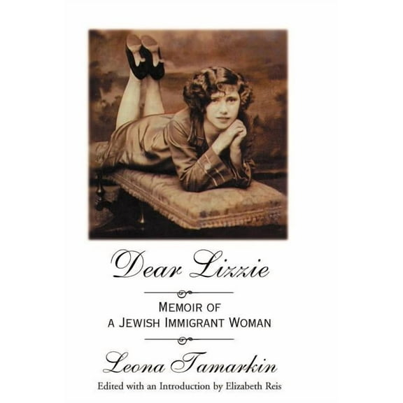 Dear Lizzie: Memoir of a Jewish Immigrant Woman (Hardcover)