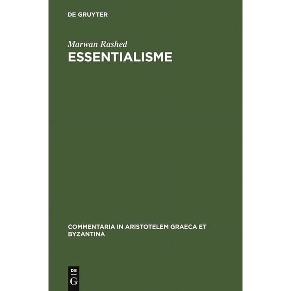 Commentaria in Aristotelem Graeca Et Byz Essentialisme: Alexandre d'Aphrodise Entre Logique, Physique Et Cosmologie, Book 2, (Hardcover)