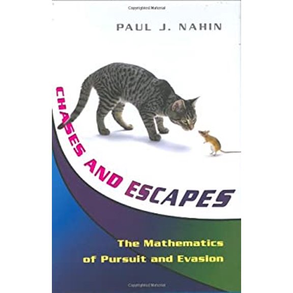Pre-Owned Chases and Escapes : The Mathematics of Pursuit and Evasion (Hardcover) 9780691125145