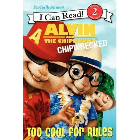 Pre-Owned Alvin and the Chipmunks: Chipwrecked - Too Cool for Rules (I Can Read, Level 2) (Paperback) 0062086022 9780062086020