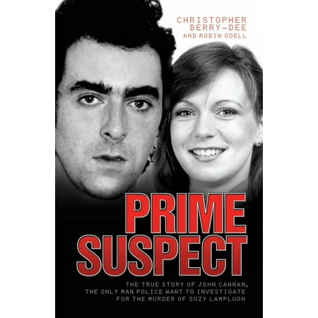 Prime Suspect - The True Story of John Cannan, The Only Man the Police Want to Investigate for the Murder of Suzy Lamplugh - (Prime Male Best Price)