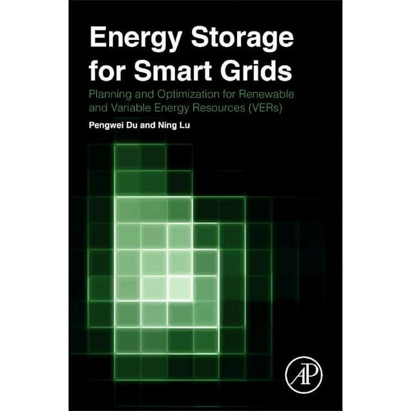 Energy Storage for Smart Grids: Planning and Operation for Renewable and Variable Energy Resources (VERs), (Hardcover)
