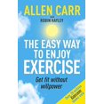 thumbnail image 2 of Allen Carr's Easy Way to Enjoy Exercise: Get Fit Without Willpower, 2 of 2