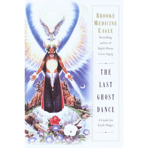 Pre-Owned The Last Ghost Dance: A Guide for Earth Mages (Paperback) 0345400313 9780345400314