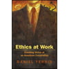 Ethics at Work: Creating Virtue at an American Corporation, Used [Hardcover]