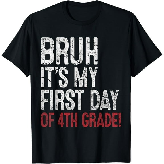 Bruh It's My First Day Of 4th grade Teacher Back To School T-Shirt100% pure cotton