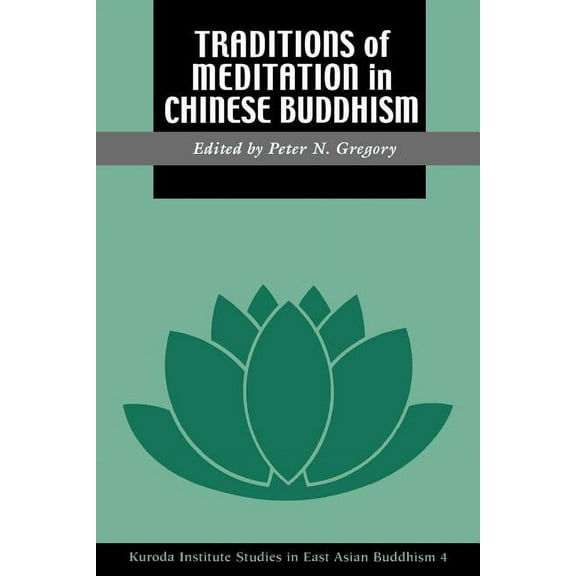 Kuroda Studies in East Asian Buddhism Traditions of Meditation in Chinese Buddhism, Book 43, (Paperback)