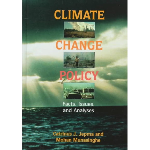 Climate Change Policy, Mohan Munasinghe, Catrinus J. Jepma, et al. Hardcover