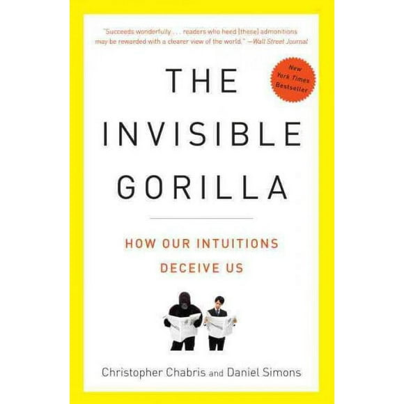 Pre-owned Invisible Gorilla : And Other Ways Our Intuitions Deceive Us, Paperback by Chabris, Christopher; Simons, Daniel, ISBN 0307459667, ISBN-13 9780307459664