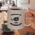 thumbnail image 4 of Everyday I'm Musselin' Mussel Hustling Funny Humor White Mug, 4 of 4