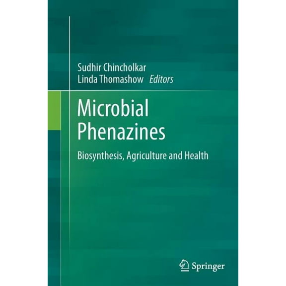 Microbial Phenazines: Biosynthesis, Agriculture and Health, (Paperback)