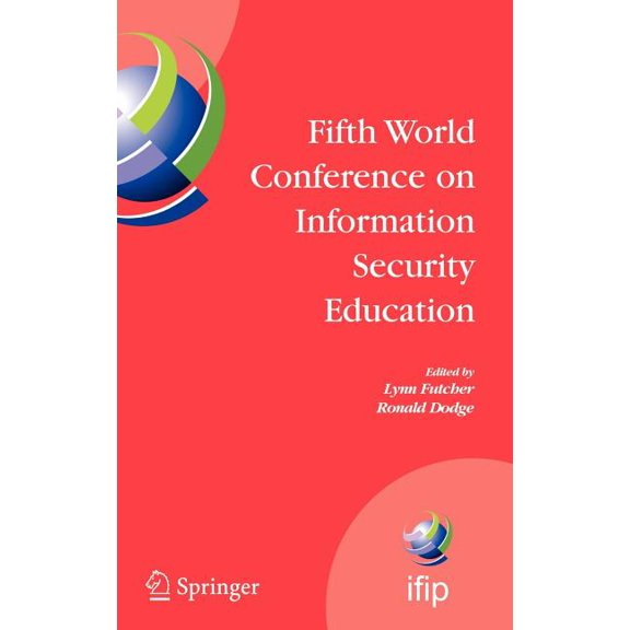 IFIP Advances in Information and Communi Fifth World Conference on Information Security Education: Proceedings of the Ifip Tc 11 Wg 11.8, Wise 5, 19 to 21 June 2, Book 237, (Hardcover)