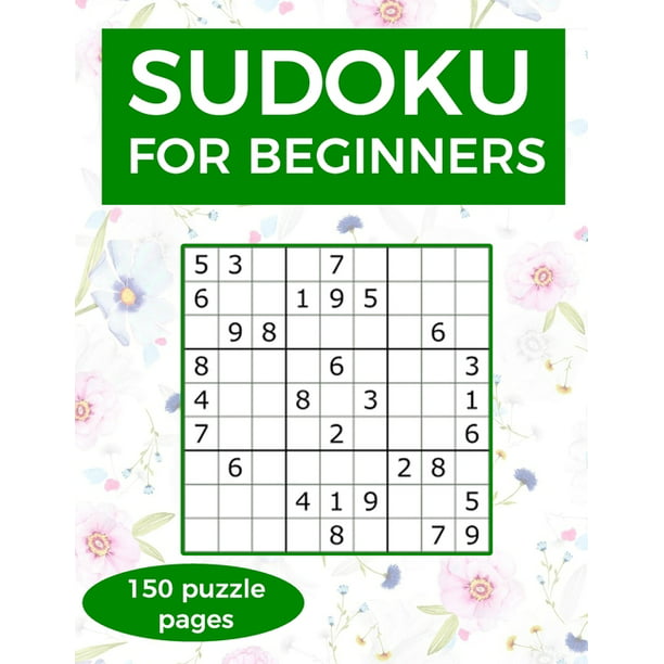 Sudoku For Beginners A Collection Of Sudoku Puzzles For Beginners To Learn How To Play From