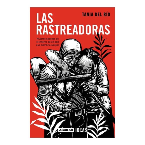 Las Rastreadoras Aguilar Tania Del Rio