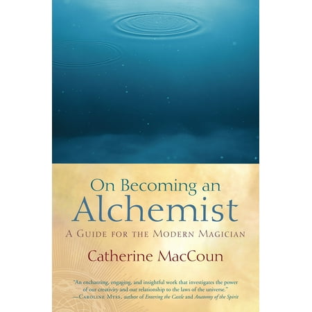 On Becoming an Alchemist : A Guide for the Modern (Best Item For Alchemist)