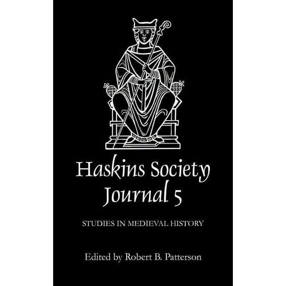 Haskins Society Journal The Haskins Society Journal 5: 1993. Studies in Medieval History, Book 5, (Hardcover)