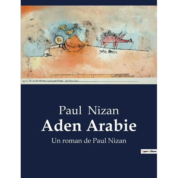 Aden Arabie: Un roman de Paul Nizan, (Paperback)