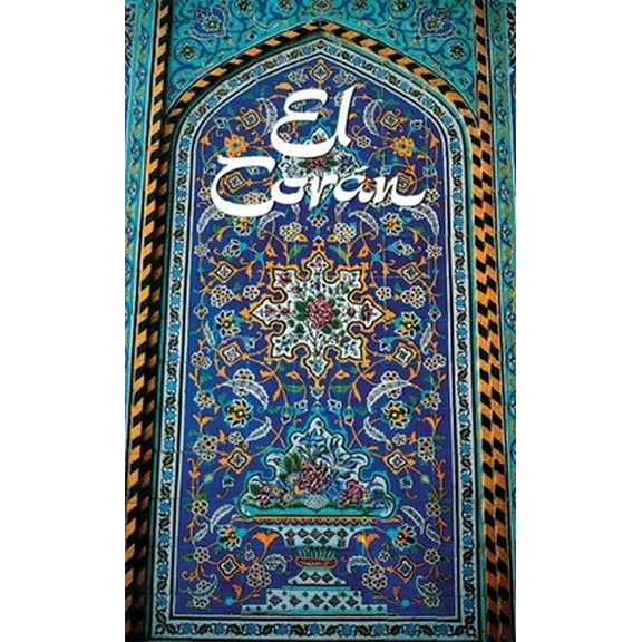 Pre-Owned El Cor'an: (The Koran, Spanish-Language Edition) (Paperback) 1879402866 9781879402867