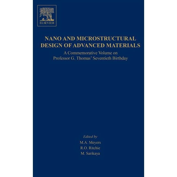 Nano and Microstructural Design of Advanced Materials: A Commemorative Volume on Professor G. Thomas' Seventieth Birthda, (Hardcover)