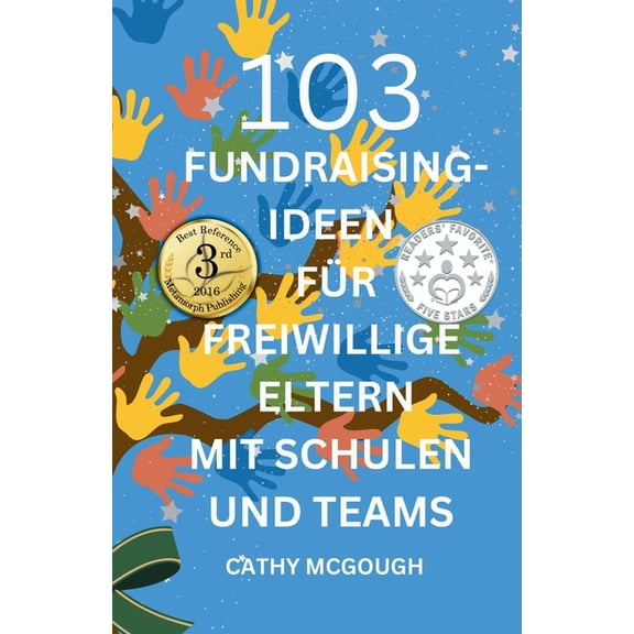 103 Fundraising-Ideen Für Freiwillige Eltern Mit Schulen Und Teams, (Paperback)