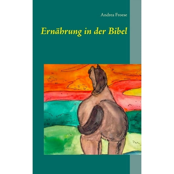 ErnÃ¤hrung in der Bibel, (Paperback)