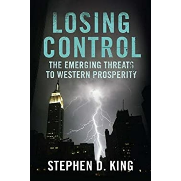 Pre-Owned Losing Control: The Emerging Threats to Western Prosperity (Hardcover) 0300154321 9780300154320