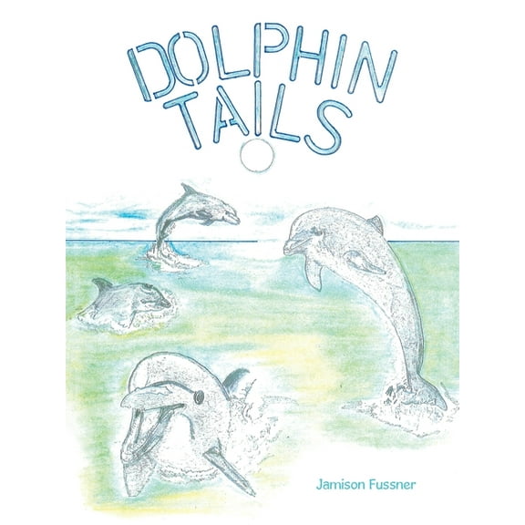 Dolphin Tails, (Paperback)