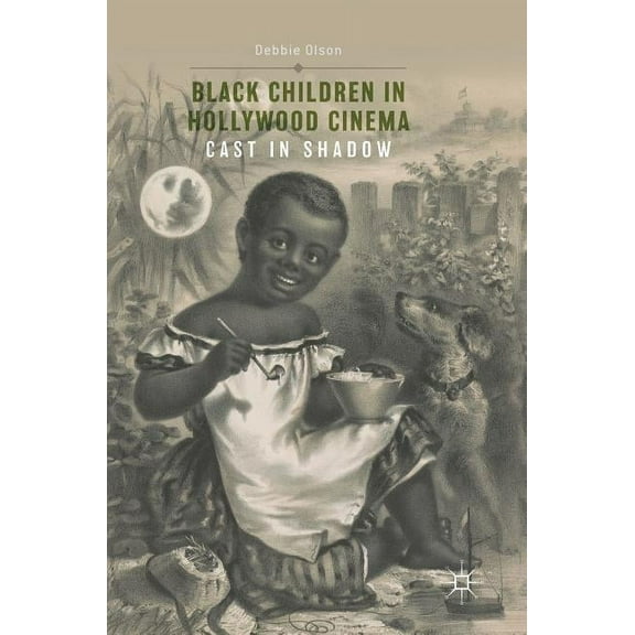 Black Children in Hollywood Cinema: Cast in Shadow, (Hardcover)