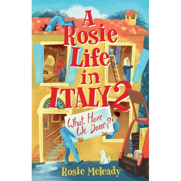 A Rosie Life in Italy A Rosie Life In Italy 2: What Have We Done?, (Paperback)