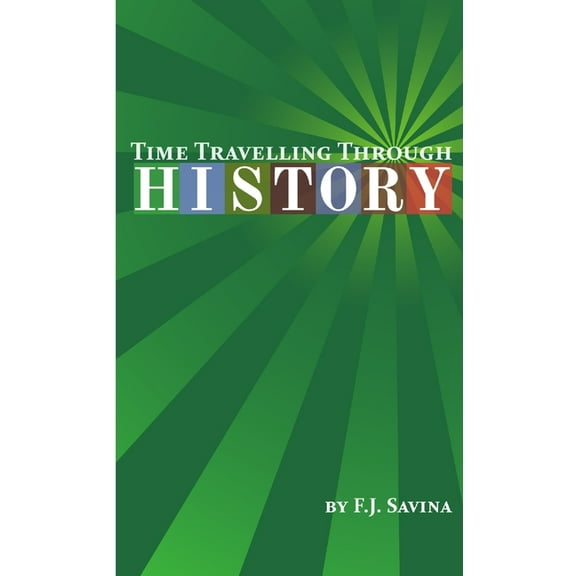 Time Travelling Through History (Paperback)