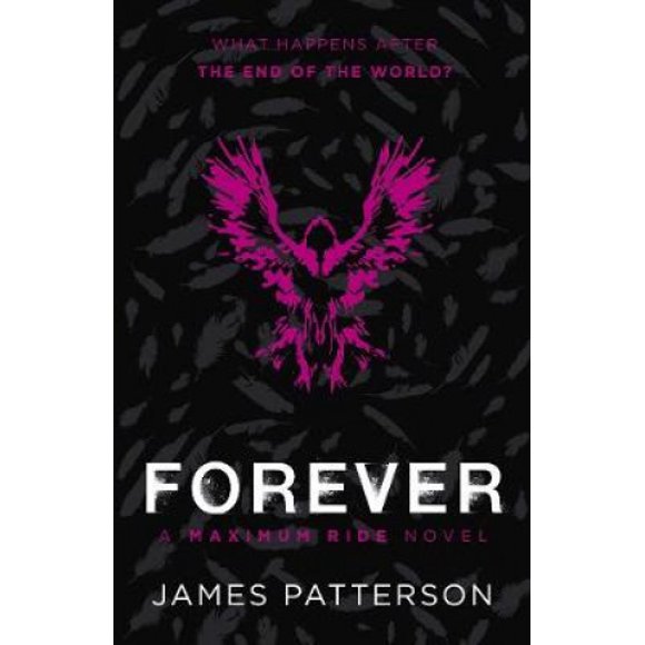 Maximum Ride Forever: (Maximum Ride 9)
