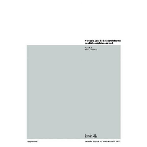 Institut FÃ¼r Baustatik. Versuchsberichte Versuche Ãber Die RotationsfÃ¤higkeit Von Kalksandsteinmauerwerk, (Paperback)