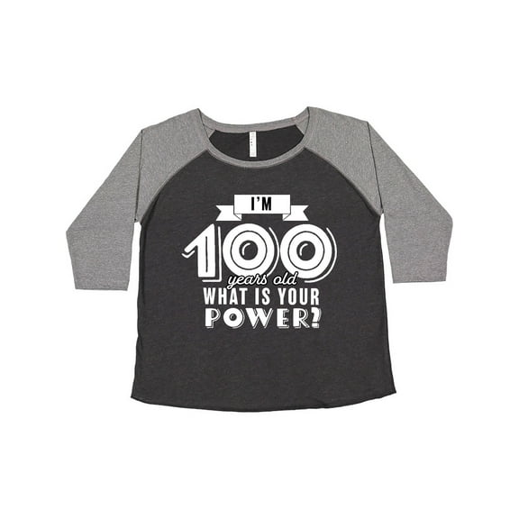 Inktastic I'm 100 Years Old What is Your Power Women's Plus Size T-Shirt