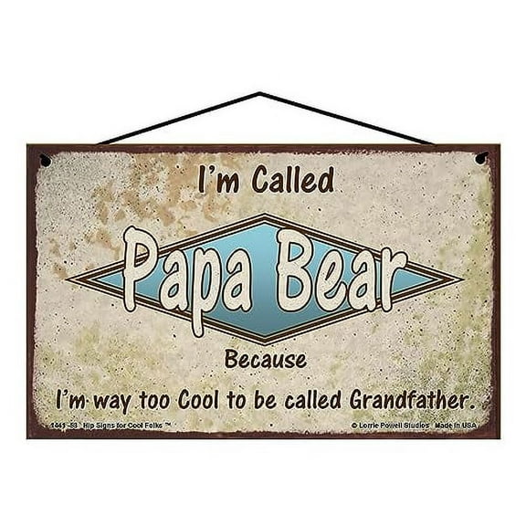 5x8 Retro-Styled "I'm Called Papa Bear" Sign "Because I'm Way Too Cool To Be Called Grandfather" - Fun Wall Art for Grandparents, Vintage Style Family Home Décor, Father's Day Gift for Grandpa