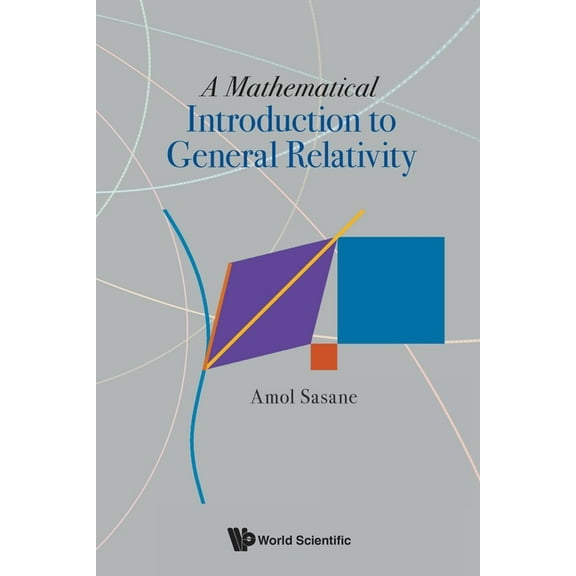 A Mathematical Introduction to General Relativity, (Paperback)