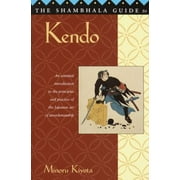 The Shambhala Guide to Kendo: Its Philosophy, History, and Spiritual Dimension [Paperback - Used]