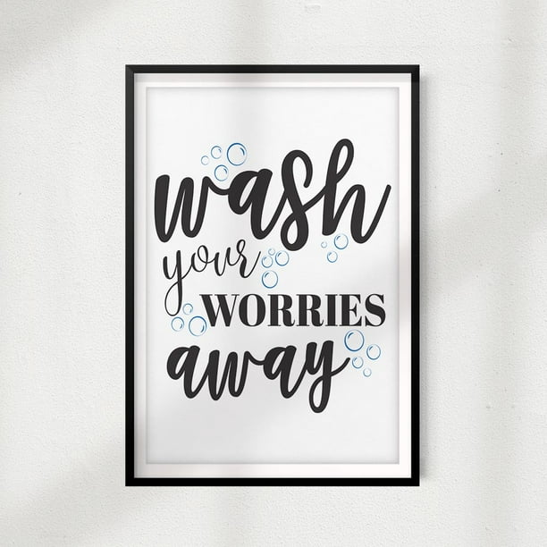 Wash Your Worries Away 5" x 7" UNFRAMED Print Home Décor, Bathroom
