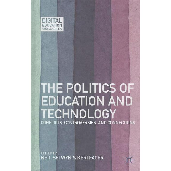 Digital Education and Learning: The Politics of Education and Technology (Hardcover)