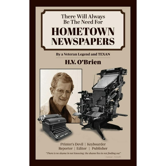 There Will Always Be the Need for Hometown Newspapers (Paperback)