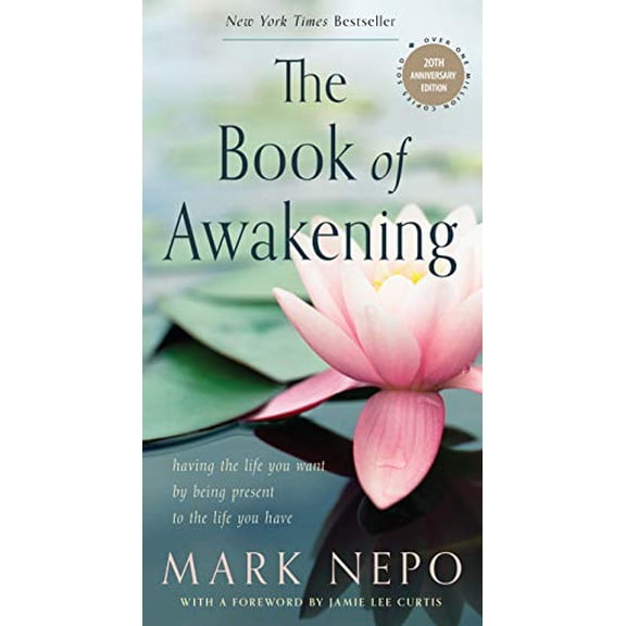 Pre-Owned The Book of Awakening: Having the Life You Want by Being Present to the Life You Have (20th Anniversary Edition) (Paperback) 1590035003 9781590035009
