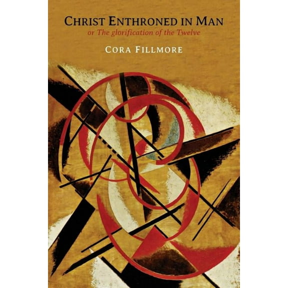 Christ Enthroned in Man: Or, the Glorification of the Twelve, (Paperback)