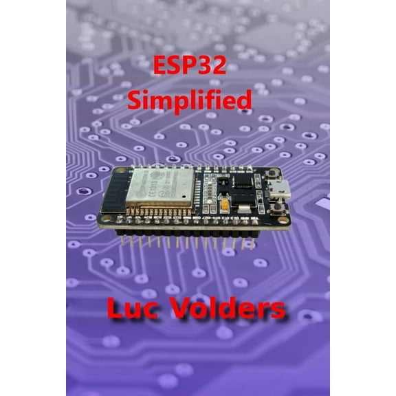ESP32 Simplified: Control your home over the internet, (Paperback)