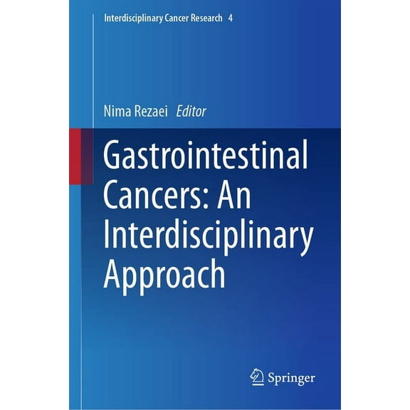 Interdisciplinary Cancer Research Gastrointestinal Cancers: An Interdisciplinary Approach, Book 4, (Hardcover)