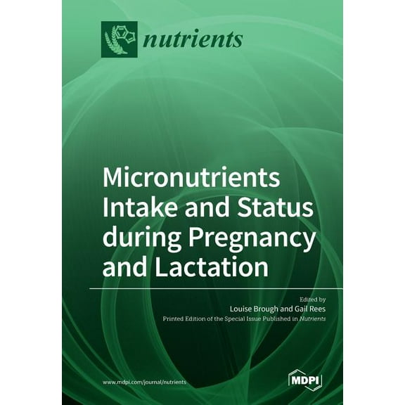 Micronutrients Intake and Status during Pregnancy and Lactation, (Paperback)