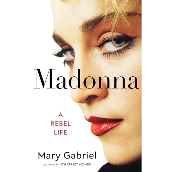 Pre-Owned Madonna: A Rebel Life (Hardcover) 0316456470 9780316456470