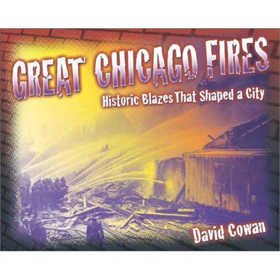 Pre-Owned Great Chicago Fires: Historic Blazes That Shaped a City (Paperback) 1893121070 9781893121072