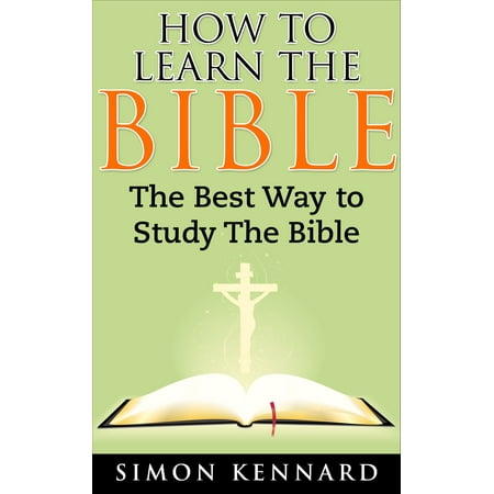How To Learn The Bible: The Best Way To Study The Bible - (Best Way To Study Pdg)