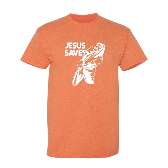 Jesus Saves Sarcastic Humor Graphic Tees Gift For Mens Novelty Funny T Shirt